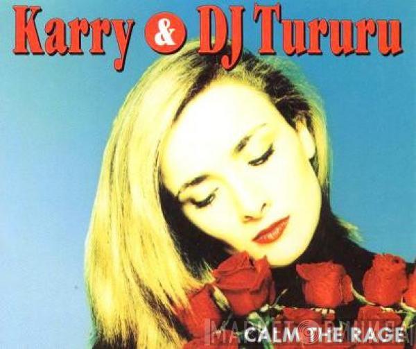 Karry , DJ Tururu - Calm The Rage