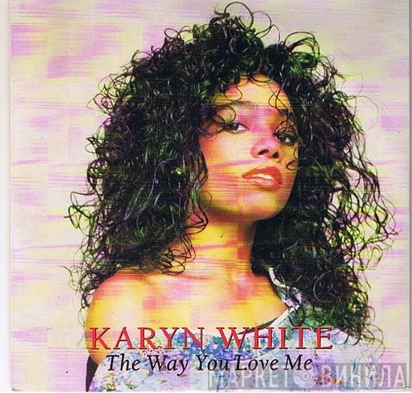 Karyn White - The Way You Love Me