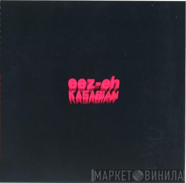  Kasabian  - Eez-eh