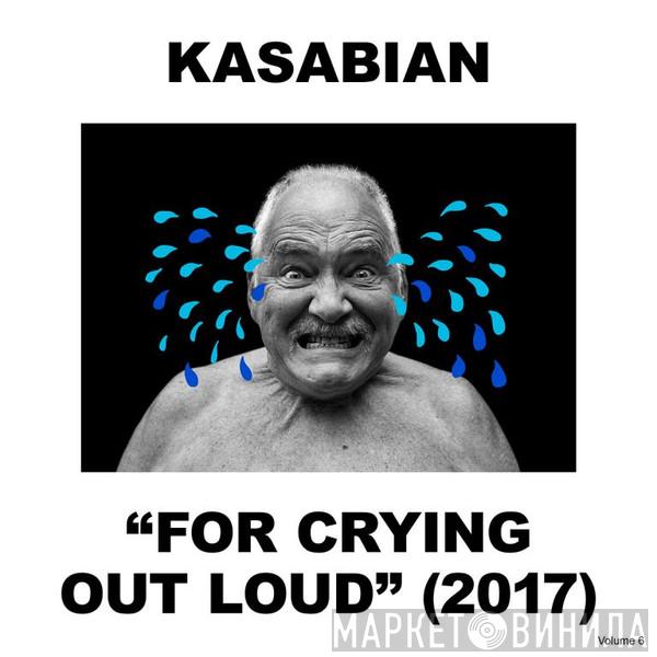 Kasabian - For Crying Out Loud (2017)