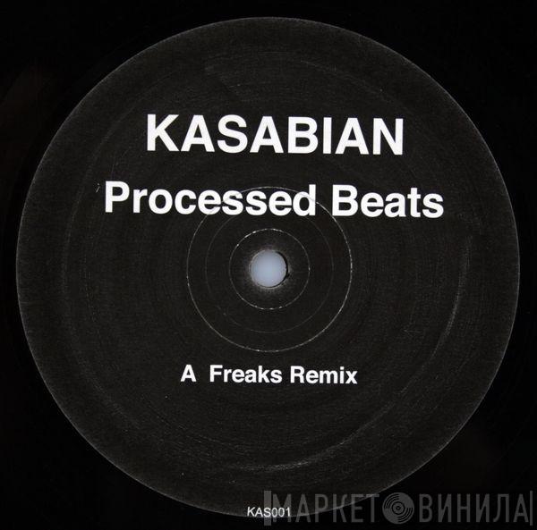  Kasabian  - Processed Beats (Freaks Remix)