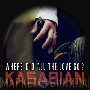  Kasabian  - Where Did All The Love Go?