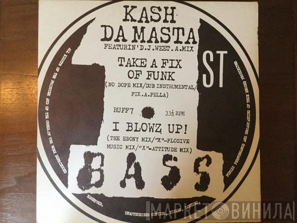 Kash Da Masta, DJ Weet-A-Mix - Take A Fix Of Funk / I Blowz Up!