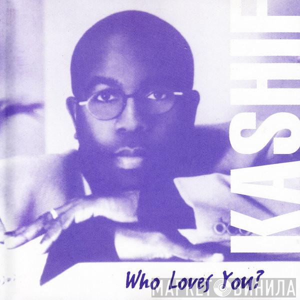 Kashif - Who Loves You?