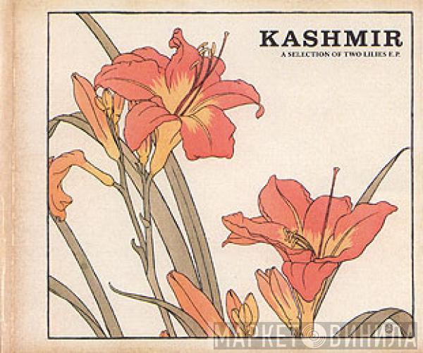 Kashmir  - A Selection Of Two Lilies E.P.