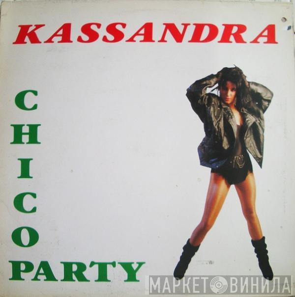 Kassandra  - Chico Party
