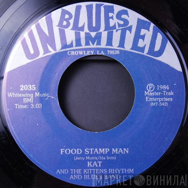 Kat , The Kittens Rhythm And Blues Band - Food Stamp Man / Mr. Big Stuff