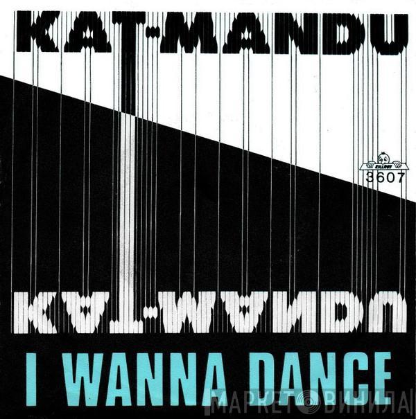  Kat Mandu  - I Wanna Dance