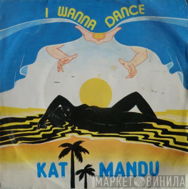  Kat Mandu  - I Wanna Dance