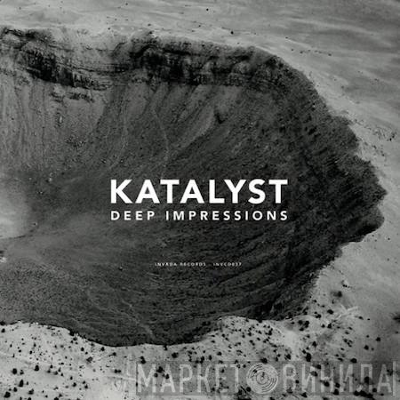 Katalyst - Deep Impressions