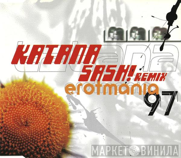  Katana  - Erotmania '97 (Sash! Remix)