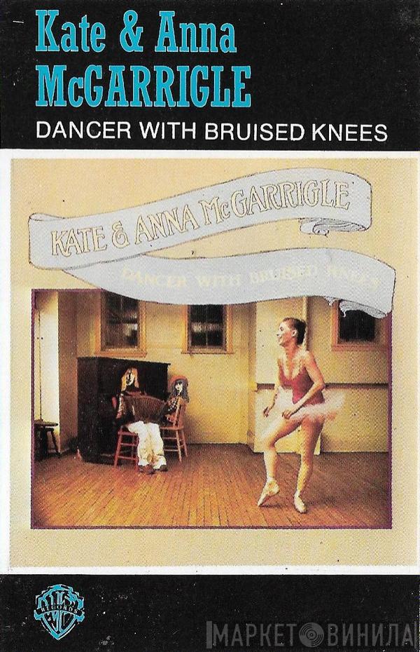  Kate & Anna McGarrigle  - Dancer With Bruised Knees