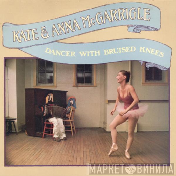 Kate & Anna McGarrigle - Dancer With Bruised Knees