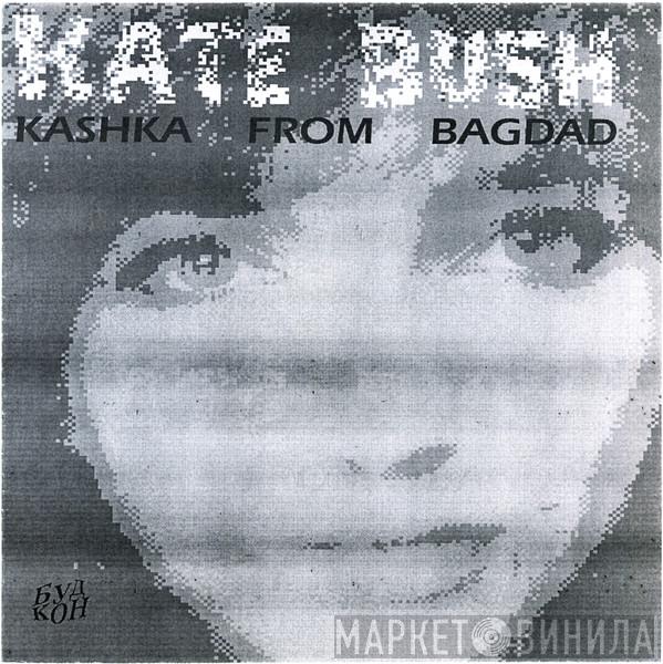  Kate Bush  - Kashka From Baghdad