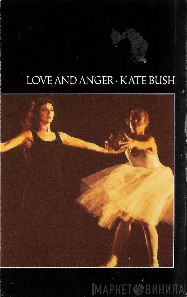 Kate Bush - Love And Anger
