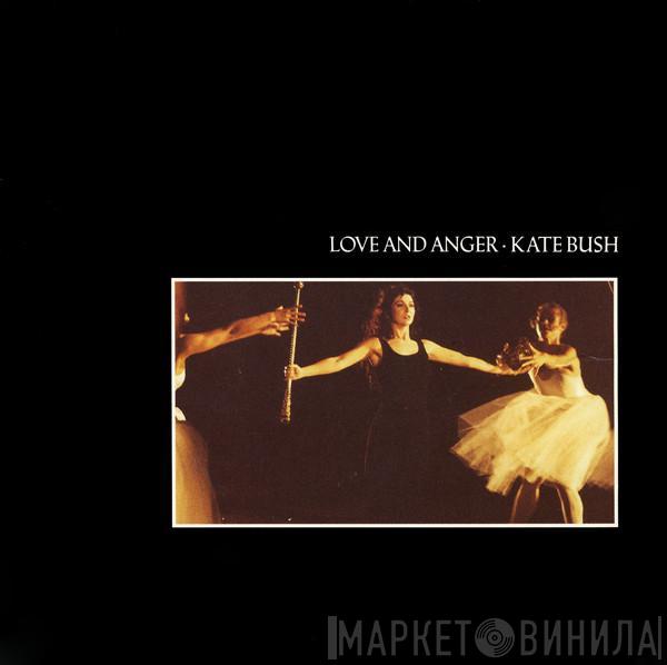 Kate Bush - Love And Anger