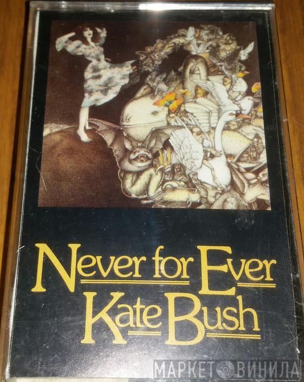  Kate Bush  - Never For Ever