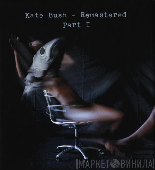  Kate Bush  - Remastered Part I