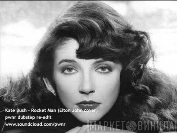  Kate Bush  - Rocket Man (Pwnr Remix)