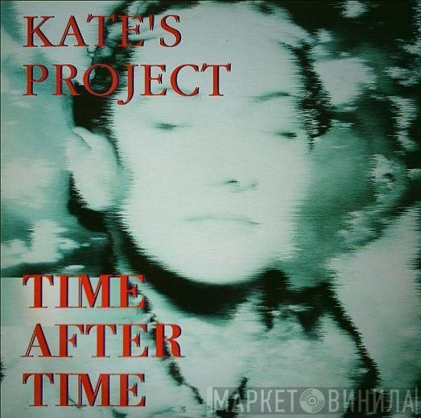  Kate Project  - Time After Time