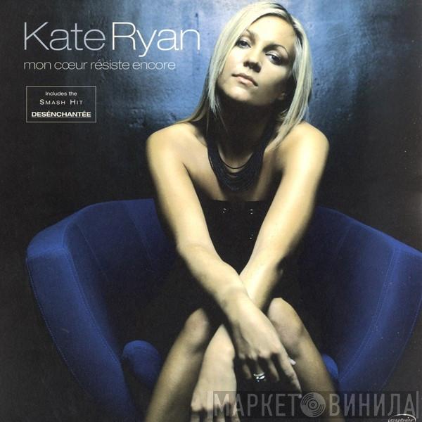Kate Ryan - Mon Cœur Résiste Encore