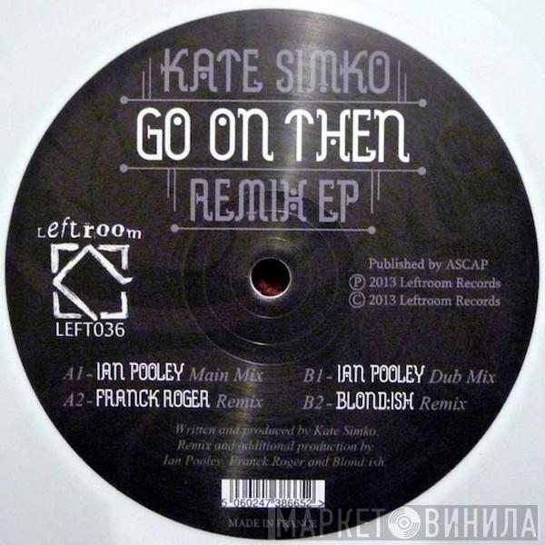 Kate Simko - Go On Then - Remix EP