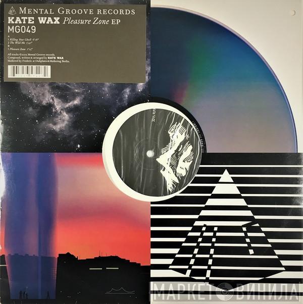 Kate Wax - Pleasure Zone EP