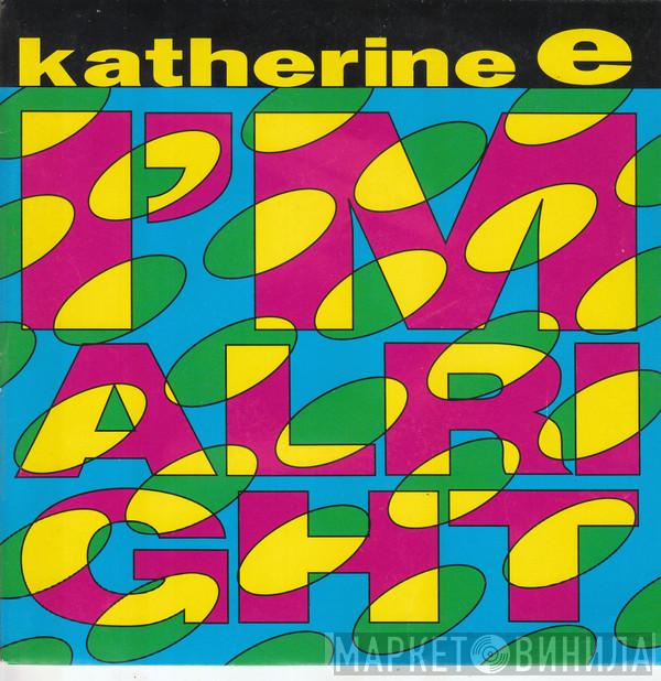  Katherine E  - I'm Allright