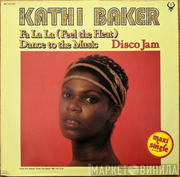  Kathi Baker  - Fa La La (Feel The Heat) / Dance To The Music