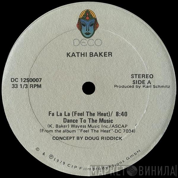 Kathi Baker  - Fa La La (Feel The Heat) / Dance To The Music