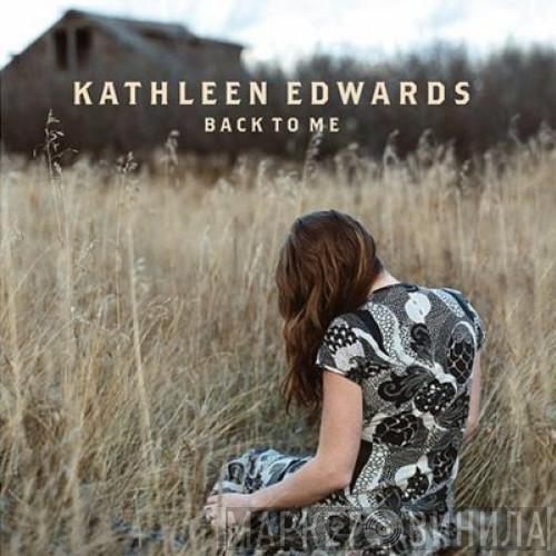 Kathleen Edwards - Back To Me