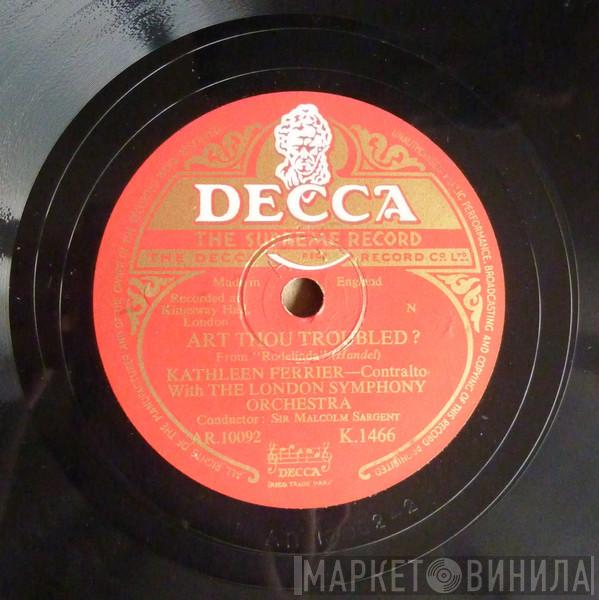 Kathleen Ferrier, The London Symphony Orchestra - Art Thou Troubled? / What Is Life? (Que Faro?)