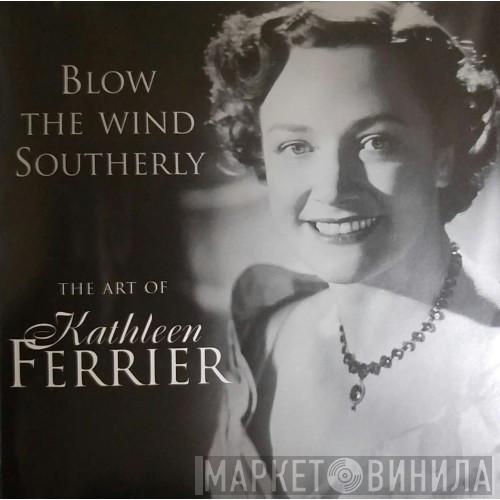 Kathleen Ferrier - Blow The Wind Southerly The Art of Kathleen Ferrier