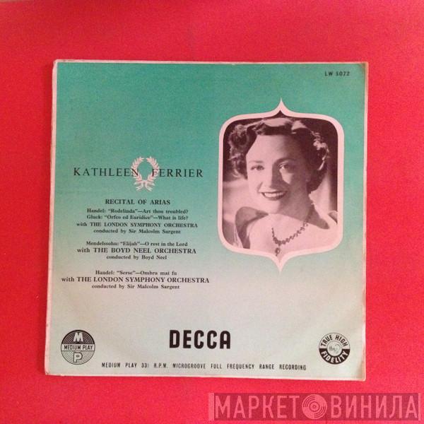Kathleen Ferrier, Georg Friedrich Händel, Christoph Willibald Gluck, Felix Mendelssohn-Bartholdy, The London Symphony Orchestra, Sir Malcolm Sargent, The Boyd Neel Orchestra, Boyd Neel - Recital Of Arias