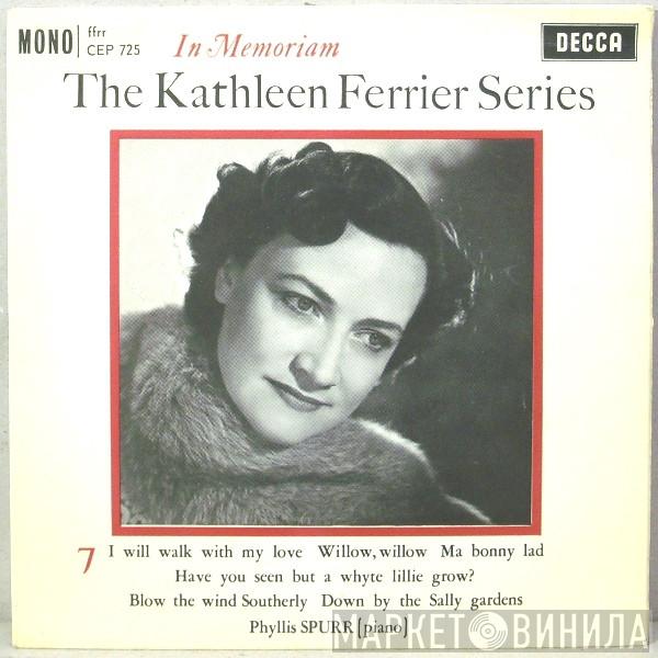Kathleen Ferrier, Phyllis Spurr - The Kathleen Ferrier Series: In Memoriam 7