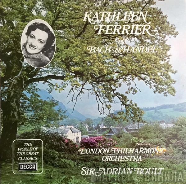 Kathleen Ferrier, The London Philharmonic Orchestra, Sir Adrian Boult - Kathleen Ferrier Sings Bach And Handel