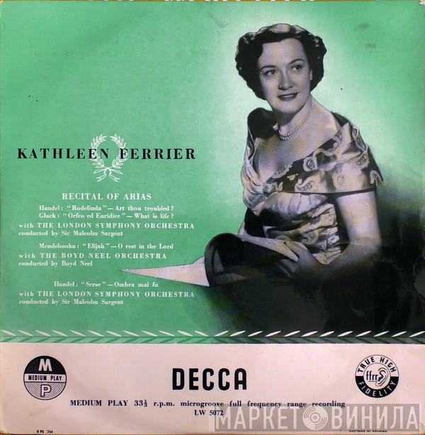 Kathleen Ferrier, The London Symphony Orchestra, The Boyd Neel Orchestra - Recital Of Arias