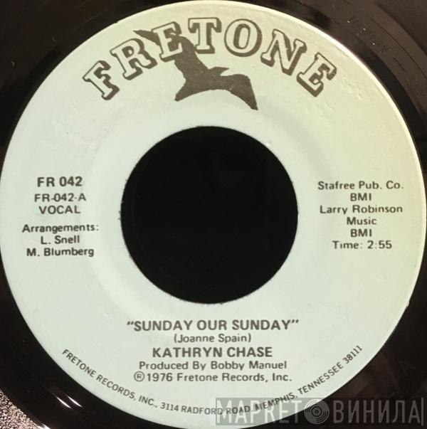 Kathryn Chase - Sunday Our Sunday / I Thank You