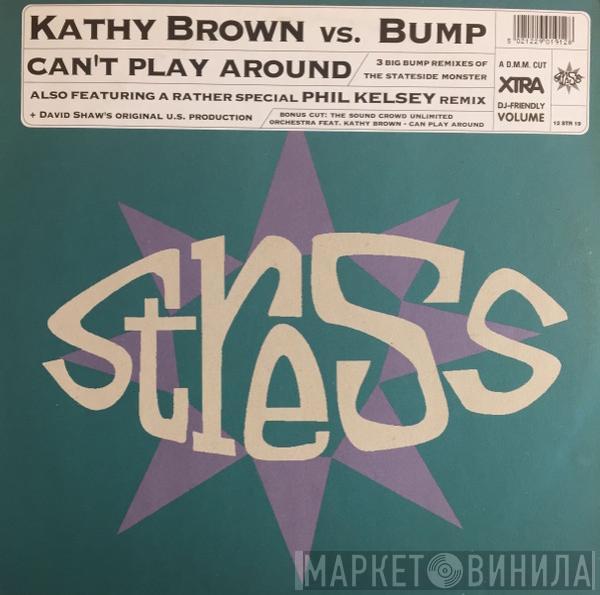 Kathy Brown, Bump - Can't Play Around