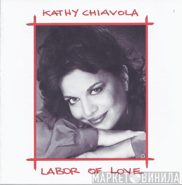 Kathy Chiavola - Labor of Love