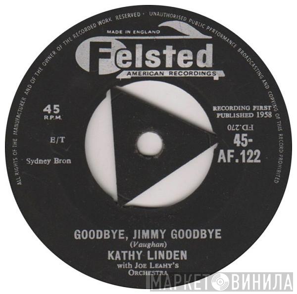 Kathy Linden, Joe Leahy Orchestra - Goodbye, Jimmy Goodbye / Heartaches At Sweet Sixteen