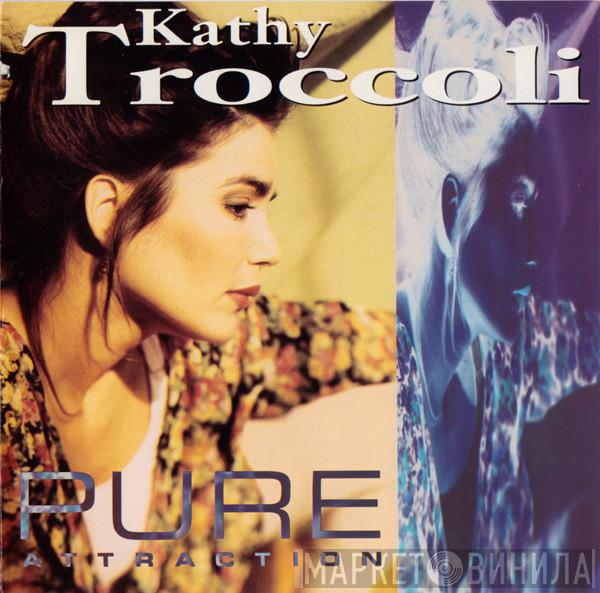Kathy Troccoli - Pure Attraction