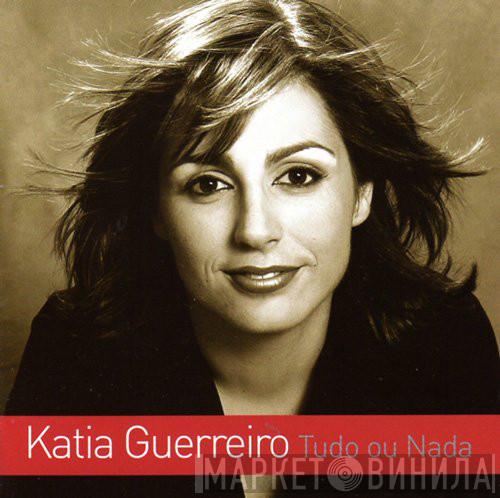 Katia Guerreiro - Tudo Ou Nada