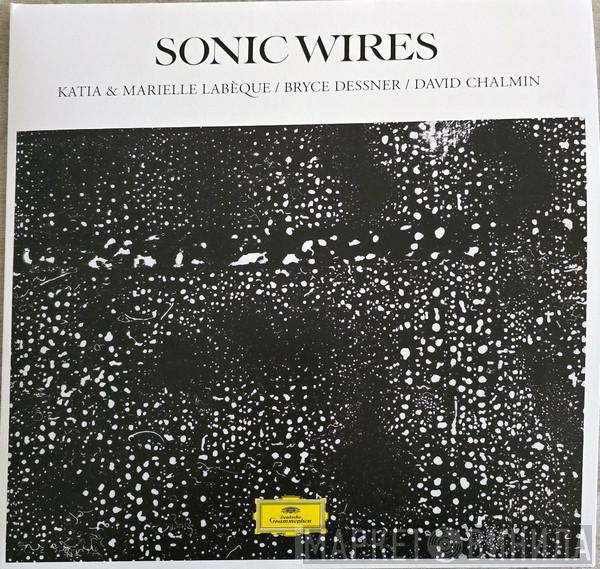 Katia Labèque, Marielle Labèque, Bryce Dessner, David Chalmin - Sonic wires