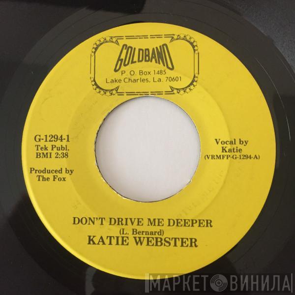 Katie Webster - Don’t Drive Me Deeper/Would It Make Any Difference To You