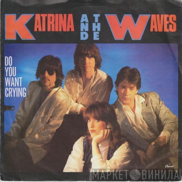 Katrina And The Waves - Do You Want Crying