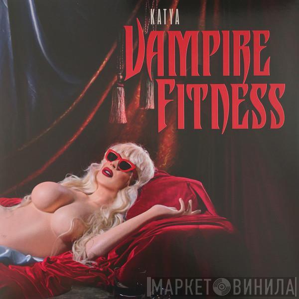 Katya  - Vampire Fitness