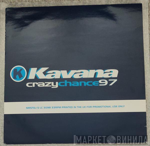 Kavana - Crazy Chance 97