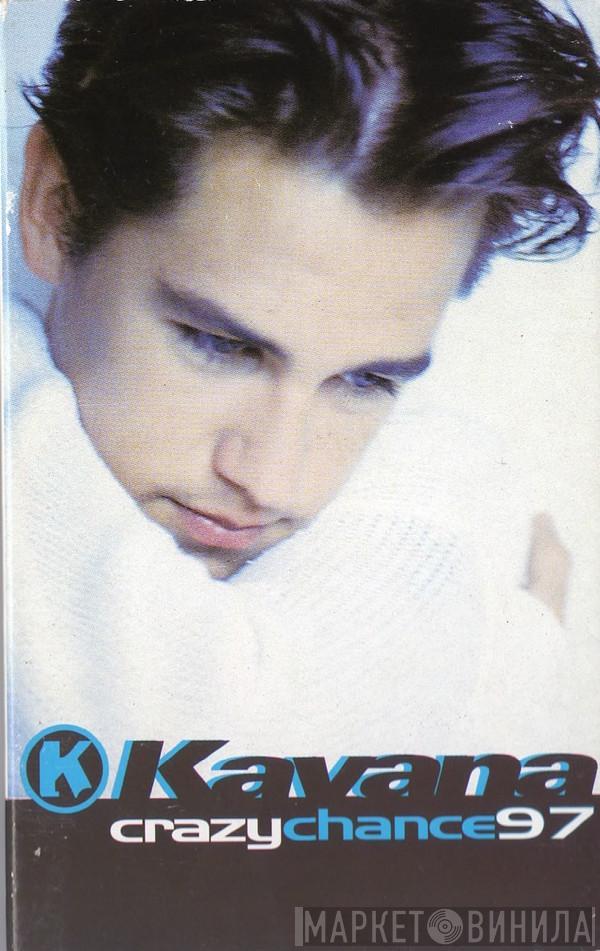 Kavana - Crazy Chance 97