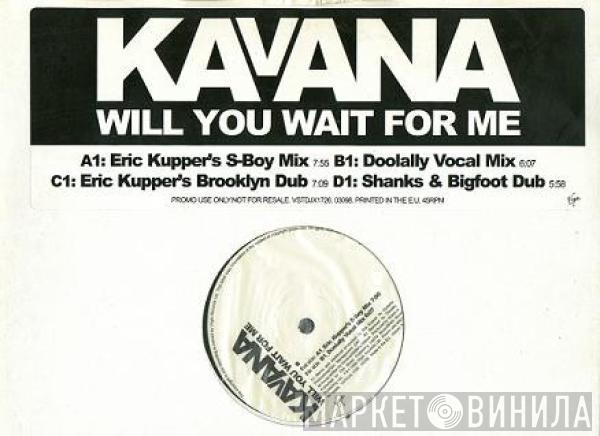 Kavana - Will You Wait For Me